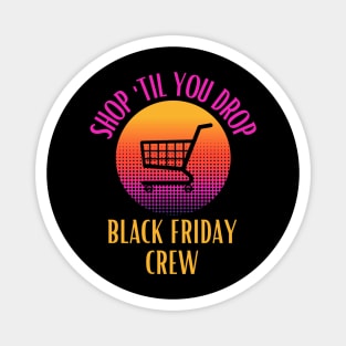 Black Friday Crew Magnet